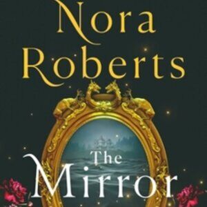 The Mirror: The Lost Bride Trilogy, Book 2 by Nora Roberts